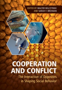 Image for Cooperation and Conflict: The Interaction of Opposites in Shaping Social Behaviour