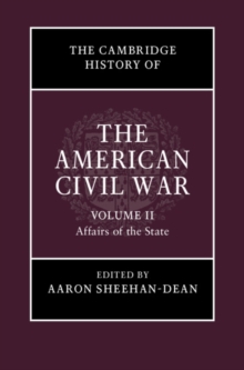 Image for The Cambridge history of the American Civil War.: (Affairs of the state)