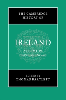 Image for The Cambridge History of Ireland: Volume 4, 1880 to the Present
