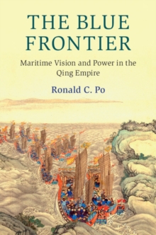 Image for The blue frontier: maritime vision and power in the Qing empire
