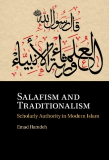 Image for Salafism and Traditionalism: Scholarly Authority in Modern Islam