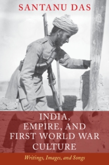 Image for India, Empire, and First World War Culture: Writings, Images, and Songs