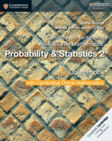 Image for Cambridge International AS & A Level Mathematics: Probability & Statistics 2 Coursebook with Cambridge Online Mathematics (2 Years)