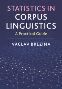 Image for Statistics in Corpus Linguistics: A Practical Guide