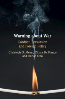 Image for Warning About War: Conflict, Persuasion and Foreign Policy