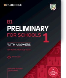 Image for B1 preliminary for schools 1 for the revised 2020 exam  : authentic practice tests: Student's book with answers with audio