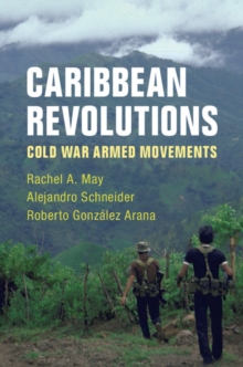 Image for Caribbean Revolutions: Cold War Armed Movements