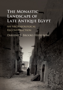 Image for Monastic Landscape of Late Antique Egypt: An Archaeological Reconstruction