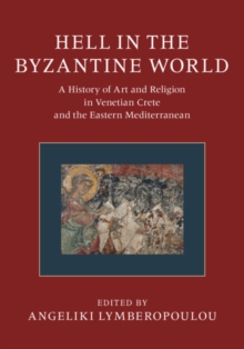 Image for Hell in the Byzantine World 2 Volume Hardback Set : A History of Art and Religion in Venetian Crete and the Eastern Mediterranean