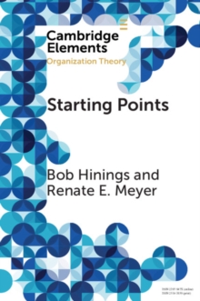 Image for Starting Points: Intellectual and Institutional Foundations of Organization Theory