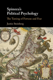 Image for Spinoza's political psychology: the taming of fortune and fear
