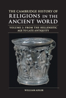 Cambridge History of Religions in the Ancient World: Volume 2, From the Hellenistic Age to Late Antiquity