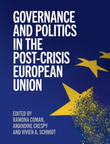 Governance and Politics in the Post-Crisis European Union