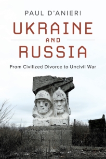 Ukraine and Russia: From Civilized Divorce to Uncivil War