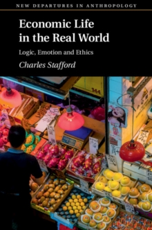 Image for Economic life in the real world  : logic, emotion and ethics