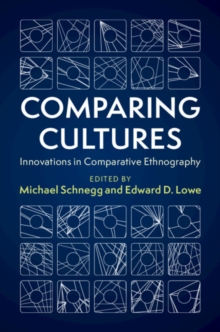 Image for Comparing cultures  : innovations in comparative ethnography