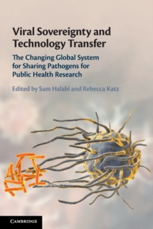 Viral Sovereignty and Technology Transfer: The Changing Global System for Sharing Pathogens for Public Health Research