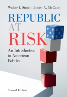 Republic at Risk: An Introduction to American Politics