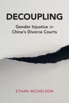 Decoupling: Gender Injustice in China’s Divorce Courts