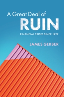 Image for A great deal of ruin  : financial crises since 1929