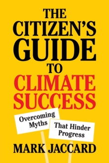 The Citizen’s Guide to Climate Success: Overcoming Myths that Hinder Progress