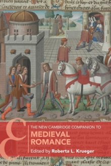 The New Cambridge Companion to Medieval Romance