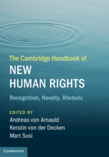 Image for The Cambridge Handbook of New Human Rights: Recognition, Novelty, Rhetoric