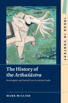 Image for The History of the ArthaÔsastra: Sovereignty and Sacred Law in Ancient India
