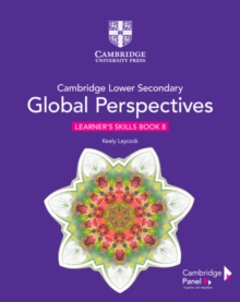 Cambridge Lower Secondary Global Perspectives Stage 8 Learner’s Skills Book