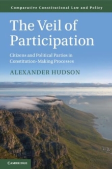 Image for The veil of participation  : citizens and political parties in constitution-making processes