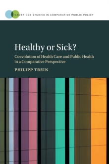 Healthy or Sick?: Coevolution of Health Care and Public Health in a Comparative Perspective