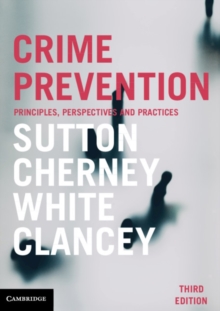 Crime Prevention: Principles, Perspectives and Practices