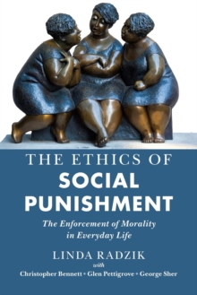 Image for The ethics of social punishment  : the enforcement of morality in everyday life