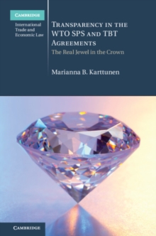 Image for Transparency in the WTO SPS and TBT Agreements: The Real Jewel in the Crown