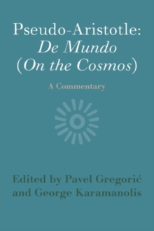 Pseudo-Aristotle: De Mundo (On the Cosmos): A Commentary