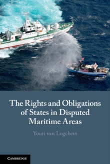 Image for The Rights and Obligations of States in Disputed Maritime Areas