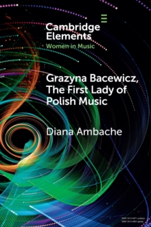 Grazyna Bacewicz, The ‘First Lady of Polish Music’