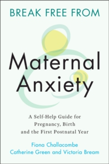 Image for Break Free from Maternal Anxiety