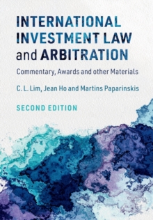 International Investment Law and Arbitration: Commentary, Awards and other Materials