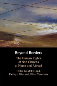 Beyond Borders: The Human Rights of Non-Citizens at Home and Abroad