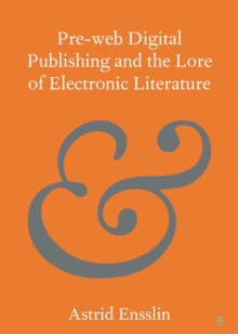 Image for Pre-web Digital Publishing and the Lore of Electronic Literature