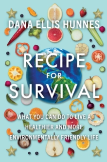 Image for Recipe for survival  : what you can do to live a healthier and more environmentally friendly life