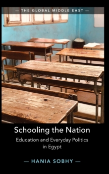 Schooling the Nation: Education and Everyday Politics in Egypt