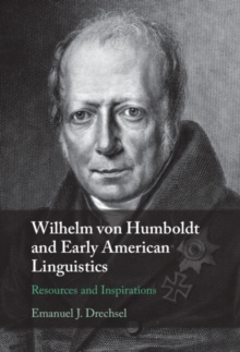 Image for Wilhelm von Humboldt and early American linguistics  : resources and inspirations