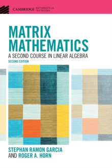 Image for Matrix mathematics  : a second course in linear algebra