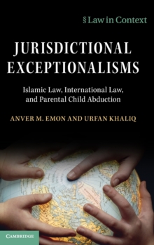 Image for Jurisdictional exceptionalisms  : Islamic law, international law and parental child abduction