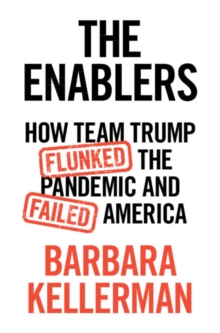Image for The enablers  : how Team Trump flunked the pandemic and failed America