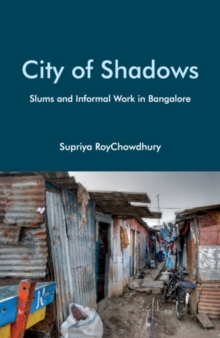 Image for City of shadows  : slums and informal work in Bangalore