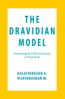 The Dravidian Model: Interpreting the Political Economy of Tamil Nadu