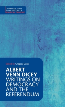 Image for Albert Venn Dicey: Writings on Democracy and the Referendum